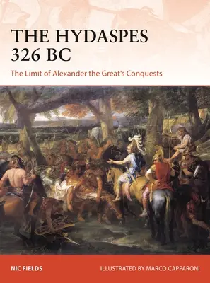 A Hydaspes Kr. e. 326: Nagy Sándor hódításainak határai - The Hydaspes 326 BC: The Limit of Alexander the Great's Conquests