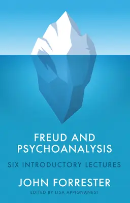 Freud és a pszichoanalízis: Hat bevezető előadás - Freud and Psychoanalysis: Six Introductory Lectures