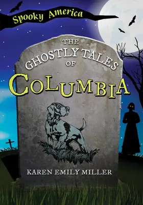 Columbia kísérteties történetei - The Ghostly Tales of Columbia