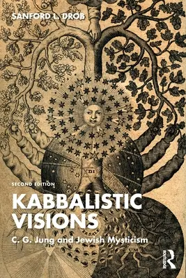 Kabbalisztikus látomások: C. G. Jung és a zsidó miszticizmus - Kabbalistic Visions: C. G. Jung and Jewish Mysticism