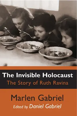 A láthatatlan holokauszt: Ruth Ravina története - The Invisible Holocaust: The Story of Ruth Ravina