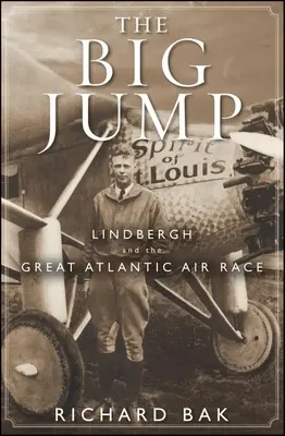 The Big Jump: Lindbergh és a nagy atlanti légi verseny - The Big Jump: Lindbergh and the Great Atlantic Air Race