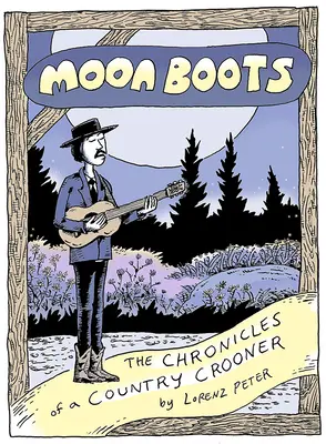 Holdcsizma: The Chronicles of a Country Crooner - Moon Boots: The Chronicles of a Country Crooner