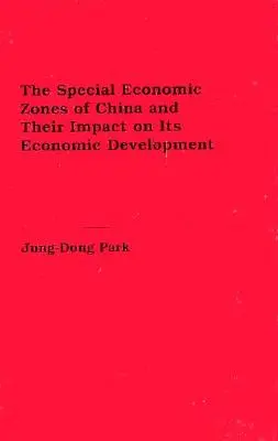 Kína különleges gazdasági övezetei és hatásuk a gazdasági fejlődésre - The Special Economic Zones of China and Their Impact on Its Economic Development