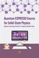 Kvantum eszpresszó tanfolyam a szilárdtestfizikához: A Hands-On Guide - Quantum Espresso Course for Solid-State Physics: A Hands-On Guide