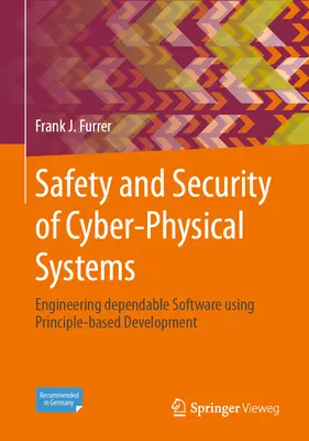 A kiber-fizikai rendszerek biztonsága és védelme: Megbízható szoftverek tervezése elveken alapuló fejlesztés segítségével - Safety and Security of Cyber-Physical Systems: Engineering Dependable Software Using Principle-Based Development