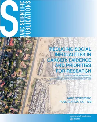 Reducing Social Inequalities in Cancer: Bizonyítékok és kutatási prioritások - Reducing Social Inequalities in Cancer: Evidence and Priorities for Research