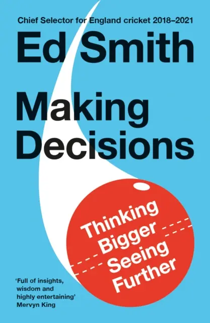 Döntések meghozatala - Nagyobban gondolkodni, messzebbre látni - Making Decisions - Thinking Bigger, Seeing Further