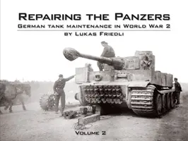 A páncélosok javítása - Német tankok karbantartása a 2. világháborúban - Repairing the Panzers - German Tank Maintenance in World War 2