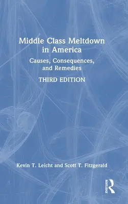 A középosztály összeomlása Amerikában: Okok, következmények és megoldások - Middle Class Meltdown in America: Causes, Consequences, and Remedies