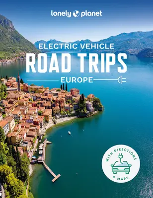 Lonely Planet Elektromos autós kirándulások - Európa 1 - Lonely Planet Electric Vehicle Road Trips - Europe 1