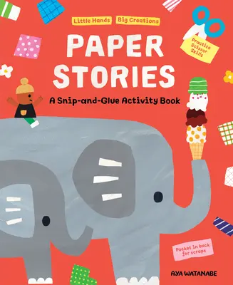 Papírtörténetek: A Snip and Glue Activity Book - Paper Stories: A Snip and Glue Activity Book