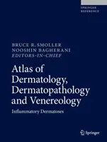 Atlas of Dermatology, Dermatopathology and Venereology: Gyulladásos bőrbetegségek - Atlas of Dermatology, Dermatopathology and Venereology: Inflammatory Dermatoses