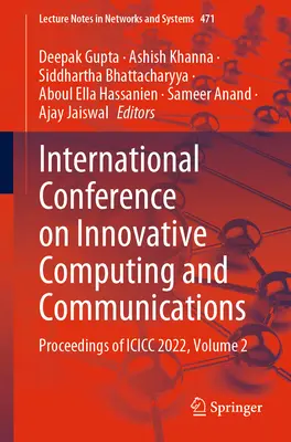 Nemzetközi konferencia az innovatív számítástechnikáról és kommunikációról: Proceedings of ICICC 2022, 2. kötet - International Conference on Innovative Computing and Communications: Proceedings of ICICC 2022, Volume 2