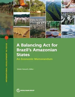 Balanszírozási törvény Brazília amazóniai államai számára: Egy gazdasági memorandum - Balancing ACT for Brazil's Amazonian States: An Economic Memorandum