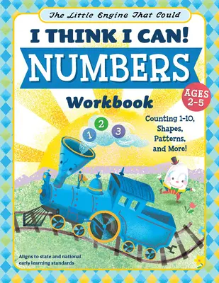 The Little Engine That Could: I Think I Can! Számok munkafüzet: Számolás 1-10, formák, minták és még sok más! - The Little Engine That Could: I Think I Can! Numbers Workbook: Counting 1-10, Shapes, Patterns, and More!