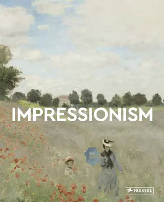 Impresszionizmus: A művészet mesterei - Impressionism: Masters of Art