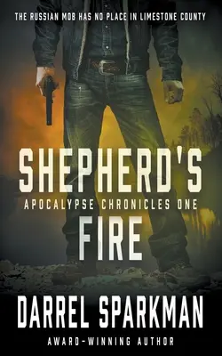 Shepherd's Fire: Egy apokaliptikus thriller - Shepherd's Fire: An Apocalyptic Thriller