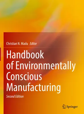 A környezettudatos gyártás kézikönyve - Handbook of Environmentally Conscious Manufacturing