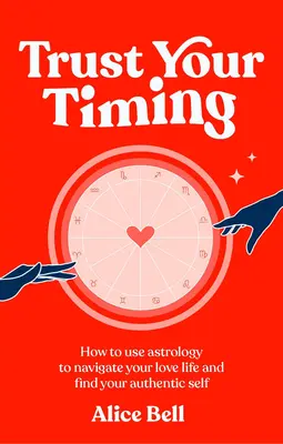 Bízz az időzítésedben - Hogyan használd az asztrológiát a szerelmi életed navigálásához és az autentikus éned megtalálásához? - Trust Your Timing - How to use astrology to navigate your love life and find your authentic self