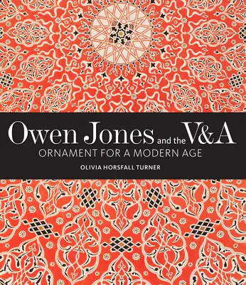 Owen Jones és a V&a: Díszlet a modern kornak - Owen Jones and the V&a: Ornament for a Modern Age