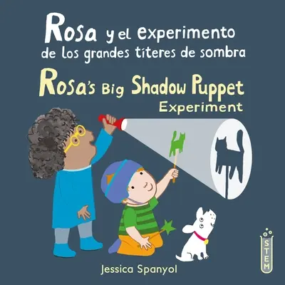 Rosa Y El Experimento de Los Grandes Tteres de Sombra/Rosa's Big Shadow Puppet Experiment (Rosa nagy árnyékbáb-kísérlete) - Rosa Y El Experimento de Los Grandes Tteres de Sombra/Rosa's Big Shadow Puppet Experiment