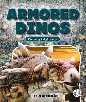 Páncélozott dinoszauruszok - Armored Dinos