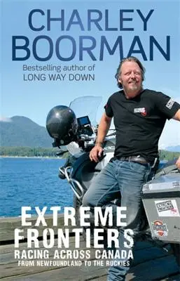 Extrém határok: Versenyzés Kanadán keresztül Új-Fundlandtól a Sziklás-hegységig - Extreme Frontiers: Racing Across Canada from Newfoundland to the Rockies