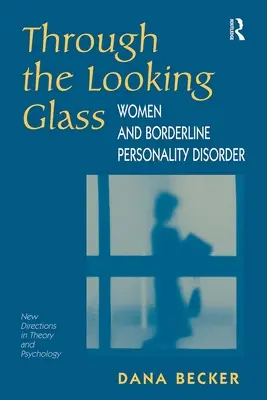 Through The Looking Glass: Nők és a borderline személyiségzavar - Through The Looking Glass: Women And Borderline Personality Disorder