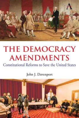 A demokrácia módosításai: Alkotmányos reformok az Egyesült Államok megmentésére - The Democracy Amendments: Constitutional Reforms to Save the United States