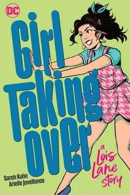 A lány átveszi az irányítást: Lois Lane története - Girl Taking Over: A Lois Lane Story