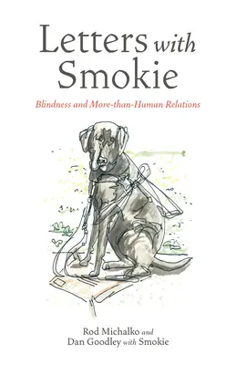 Levelek Smokie-val: Vakság és több mint emberi kapcsolatok - Letters with Smokie: Blindness and More-Than-Human Relations