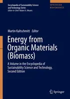 Energia szerves anyagokból (biomassza): A Fenntarthatósági Tudomány és Technológia Enciklopédiájának kötete, második kiadás - Energy from Organic Materials (Biomass): A Volume in the Encyclopedia of Sustainability Science and Technology, Second Edition