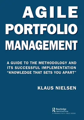 Agilis portfóliómenedzsment: A Guide to the Methodology and Its Successful Implementation Knowledge That Sets You Apart