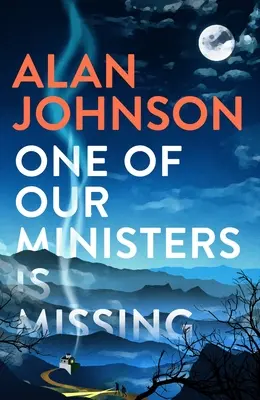 Hiányzik az egyik miniszterünk: A zseniális új rejtély a „Késői vonat Gipsy Hillbe” szerzőjétől - One of Our Ministers Is Missing: The Ingenious New Mystery from the Author of the Late Train to Gipsy Hill