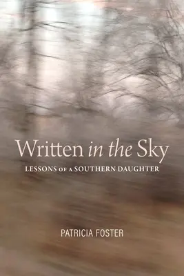 Az égbe írva: Egy déli lány leckéi - Written in the Sky: Lessons of a Southern Daughter