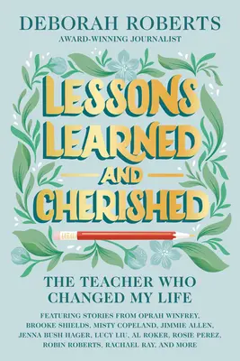 Tanult és megbecsült leckék: A tanár, aki megváltoztatta az életemet - Lessons Learned and Cherished: The Teacher Who Changed My Life