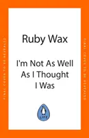 Nem vagyok olyan jól, mint gondoltam - The Sunday Times Bestseller - I'm Not as Well as I Thought I Was - The Sunday Times Bestseller