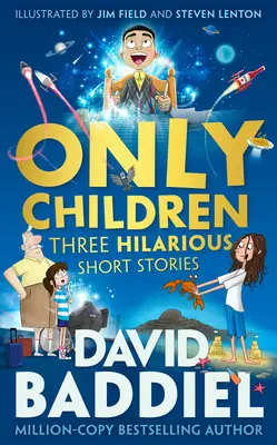 Only Children - Három fergeteges novella - Only Children - Three Hilarious Short Stories