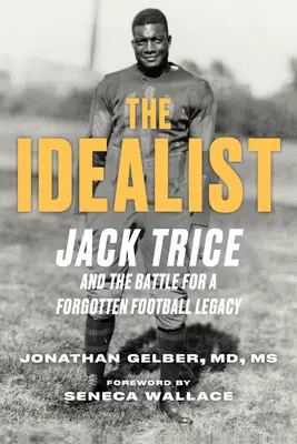 Az idealista: Jack Trice és a küzdelem egy elfeledett futballhagyatékért - The Idealist: Jack Trice and the Battle for a Forgotten Football Legacy