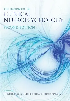 A klinikai neuropszichológia kézikönyve (Marshall John (korábban az Oxfordi Egyetem Klinikai Neurológiai Tanszékén)) - Handbook of Clinical Neuropsychology (Marshall John (Formerly Department of Clinical Neurology University of Oxford))