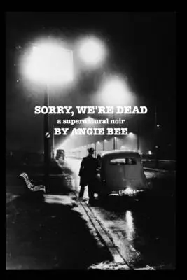 Sajnálom, halottak vagyunk: természetfeletti noir - Sorry, We're Dead: a supernatural noir