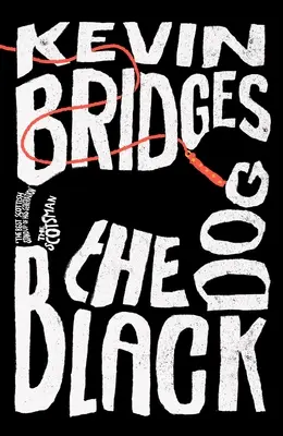 A fekete kutya: Nagy-Britannia egyik legkedveltebb komikusának briliáns debütáló regénye - The Black Dog: The Brilliant Debut Novel from One of Britain's Most-Loved Comedians