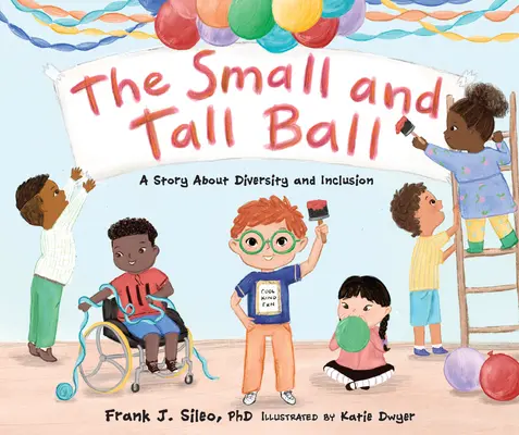 A kis és nagy bál: Egy történet a sokszínűségről és a befogadásról - The Small and Tall Ball: A Story about Diversity and Inclusion