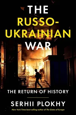 Az orosz-ukrán háború: A történelem visszatérése - The Russo-Ukrainian War: The Return of History