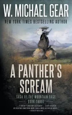 A Panther's Scream: Saga of the Mountain Sage, harmadik könyv: Klasszikus történelmi westernsorozat - A Panther's Scream: Saga of the Mountain Sage, Book Three: A Classic Historical Western Series