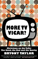 Még több tévés lelkész? - Keresztények a tévében: A jók, a rosszak és a furcsák - More TV Vicar? - Christians on the Telly: The Good, the Bad and the Quirky