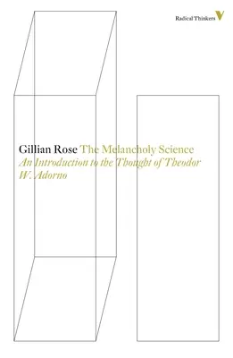 Melankolikus tudomány - Bevezetés Theodor W. Adorno gondolataiba - Melancholy Science - An Introduction to the Thought of Theodor W. Adorno