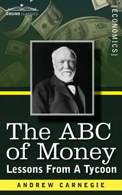 A pénz ABC-je: Egy mágnás leckéi - The ABC of Money: Lessons from a Tycoon