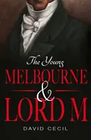 A fiatal Melbourne és Lord M - The Young Melbourne & Lord M